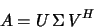 \begin{displaymath}A = U \, \Sigma \, V^H\end{displaymath}